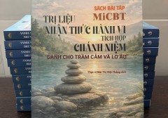 sach-bai-tap-micbt-tri-lieu-nhan-thuc-hanh-vi-tich-hop-chanh-niem-danh-cho-tram-cam-va-lo-au
