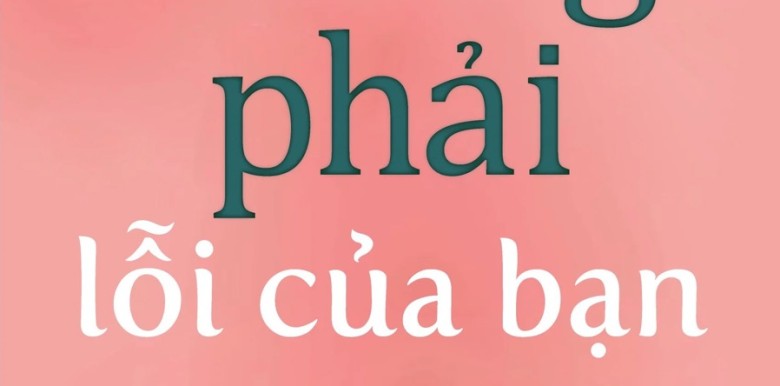khong-phai-loi-cua-ban